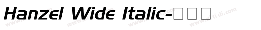 Hanzel Wide Italic字体转换